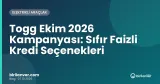 Togg Ekim 2026 Kampanyası: Sıfır Faizli Kredi Seçenekleri