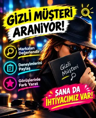 TÜRKİYE GENELİ GİZLİ MÜŞTERİ ARANIYOR