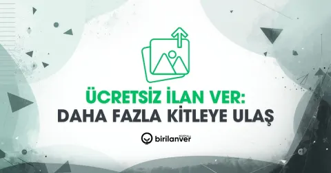 Ücretsiz İlan Ver: Daha Fazla Kitleye Ulaş 2026