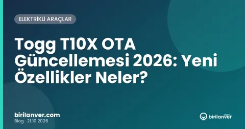Togg T10X OTA Güncellemesi 2026: Yeni Özellikler Neler?