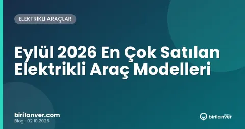 Eylül 2026 En Çok Satılan Elektrikli Araç Modelleri