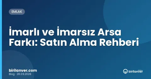 İmarlı ve İmarsız Arsa Farkı: Satın Alma Rehberi