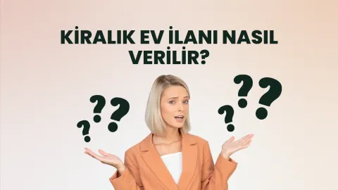 Ücretsiz Kiralık Ev İlanı Nasıl Verilir?