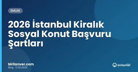 2026 İstanbul Kiralık Sosyal Konut Başvuru Şartları