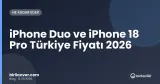 iPhone Duo ve iPhone 18 Pro Türkiye Fiyatı 2026
