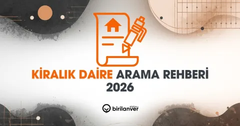 Kiralık Daire Nasıl Bulunur? 2026 Rehberi Bütçe, Sözleşme, Kiracı Hakları