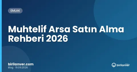 Muhtelif Arsa Satın Alma Rehberi 2026