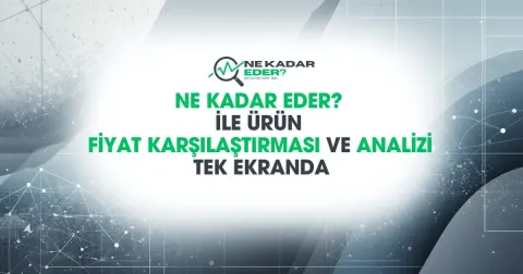 Ne Kadar Eder? Türkiye'de Fiyat Karşılaştırma Rehberi 2026