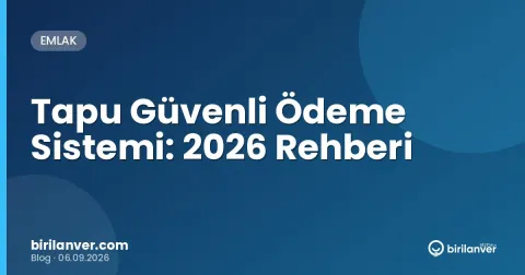 Tapu Güvenli Ödeme Sistemi: 2026 Rehberi