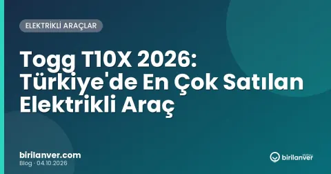 Togg T10X 2026: Türkiye'de En Çok Satılan Elektrikli Araç
