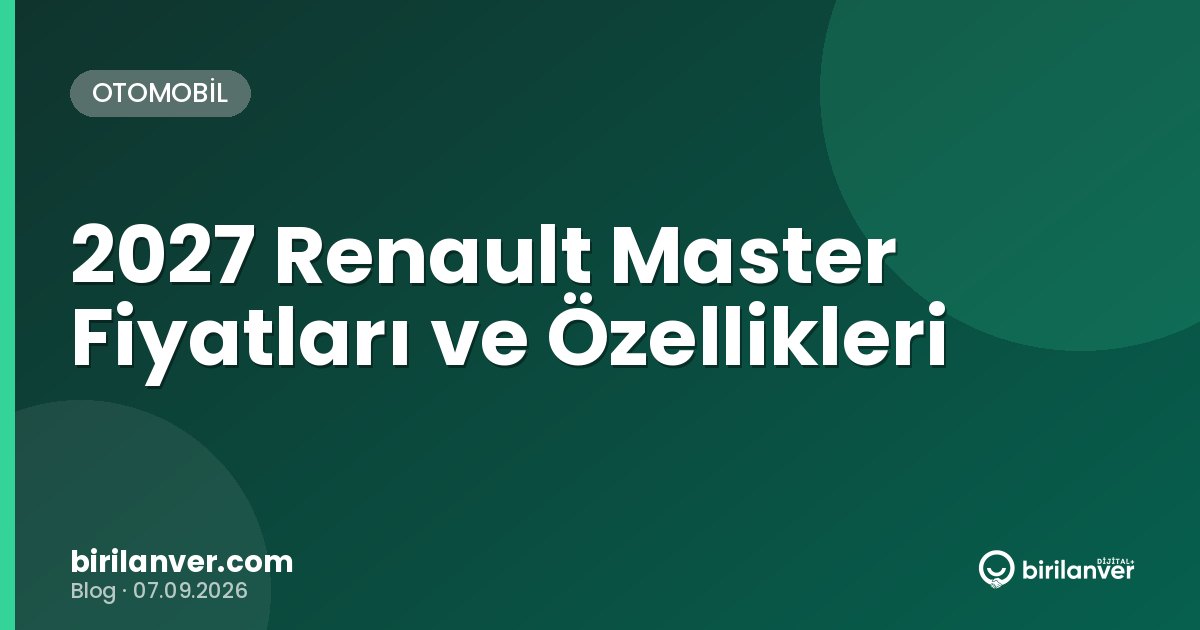 2027 Renault Master Fiyatları ve Özellikleri