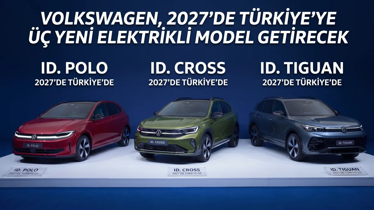 Volkswagen'in 2027 yılında Türkiye pazarına sunacağı yeni elektrikli modelleri ID. Polo, ID. Cross ve ID. Tiguan'ın yan yana