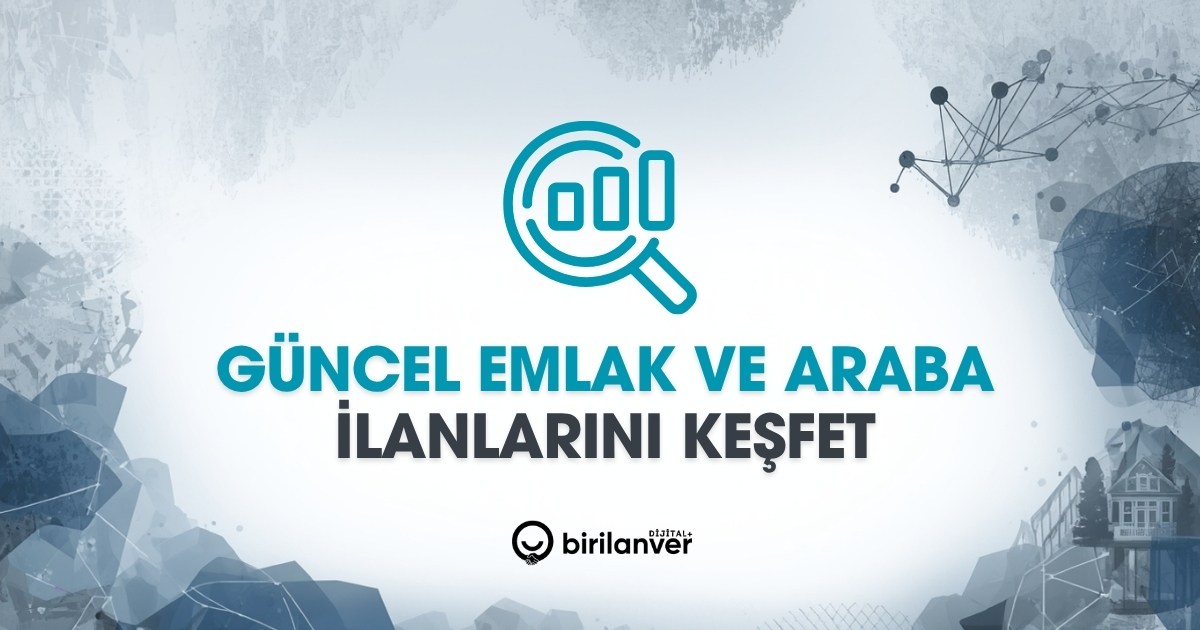 Güncel Emlak ve Araba İlanlarını Keşfet