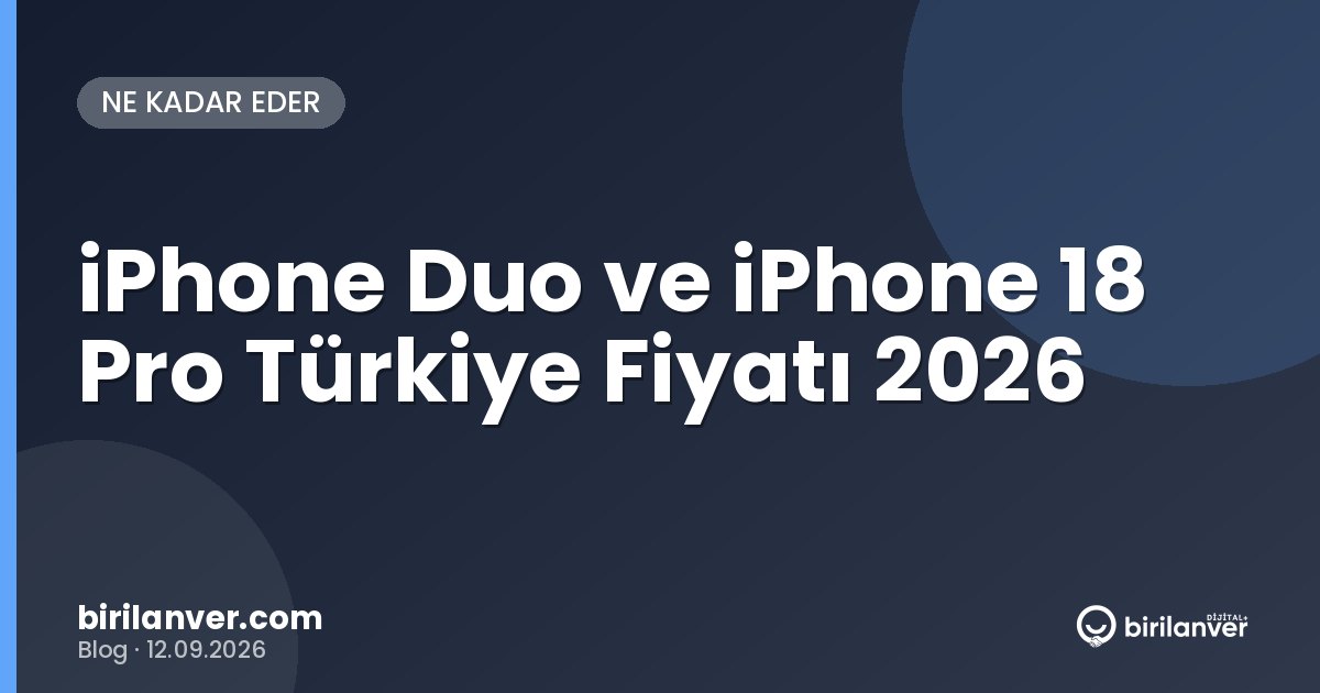 iPhone Duo ve iPhone 18 Pro Türkiye Fiyatı 2026