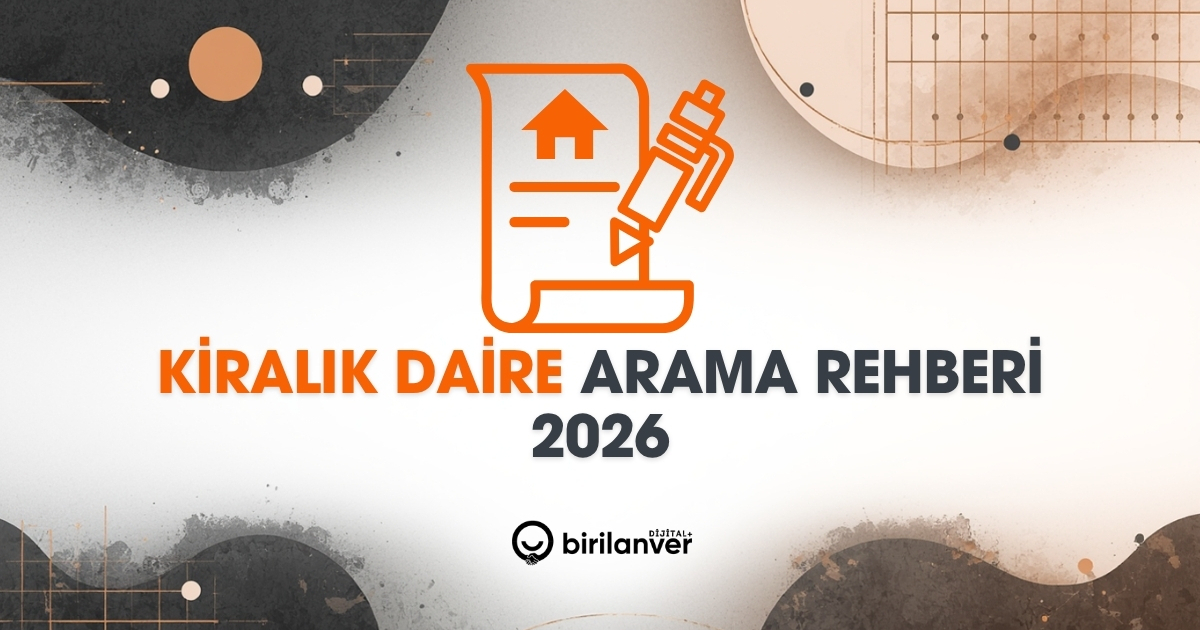 Kiralık Daire Nasıl Bulunur? 2026 Rehberi Bütçe, Sözleşme, Kiracı Hakları