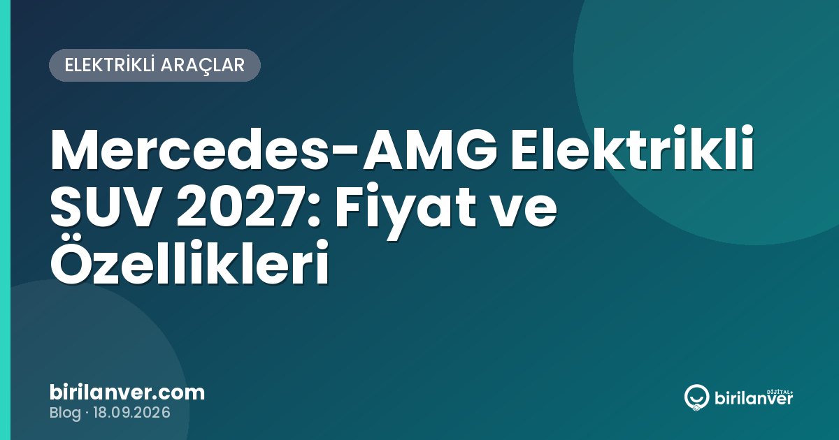 Mercedes-AMG Elektrikli SUV 2027: Fiyat ve Özellikleri