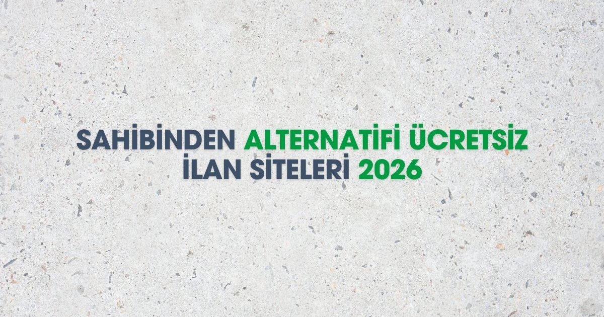Sahibinden Alternatifi Ücretsiz İlan Siteleri 2026