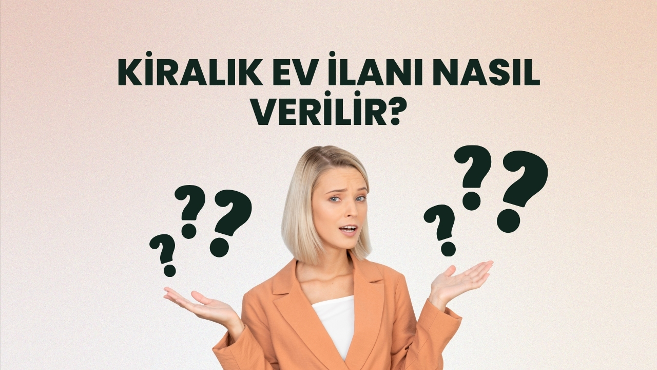 Ücretsiz Kiralık Ev İlanı Nasıl Verilir?